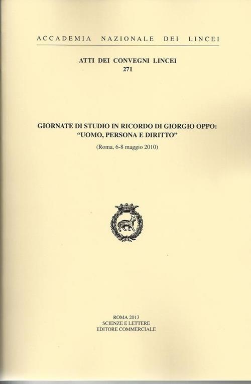 Giornate di studio in ricordo di Giorgio Oppo: Uomo, persona e diritto (Roma, 6-8 maggio 2010) - copertina