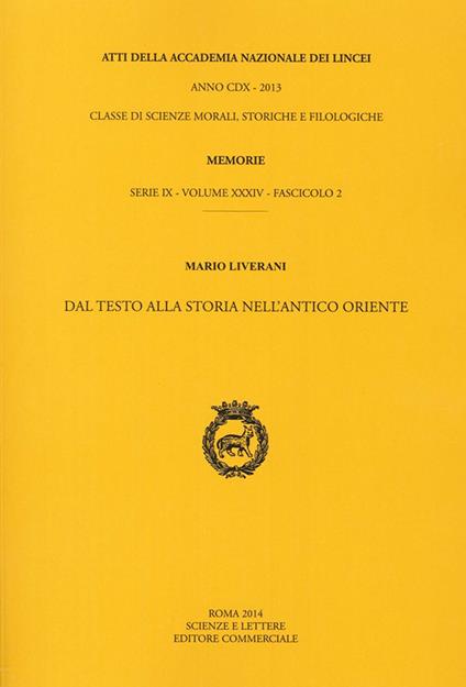 Atti dell'Accademia Nazionale dei Lincei. Serie IX. Memorie di scienze morali, storiche e filosofiche. Vol. 34\2: Dal testo alla storia nell'antico Oriente. - Mario Liverani - copertina