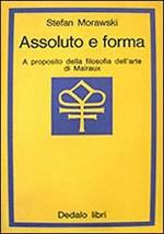 Assoluto e forma. A proposito della filosofia dell'arte di Malraux