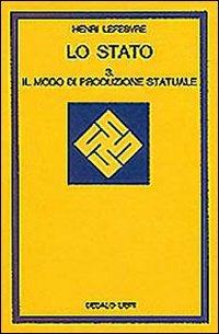 Lo stato. Vol. 3: Il modo di produzione statuale. - Henri Lefebvre - copertina