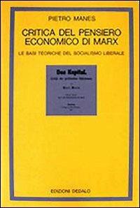 Critica del pensiero economico di Marx. Le basi teoriche del socialismo liberale - Pietro Manes - copertina