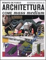 Architettura come mass medium. Note per una semiologia architettonica