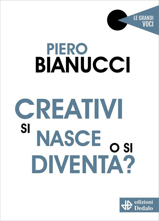 Creativi si nasce o si diventa? - Piero Bianucci - copertina