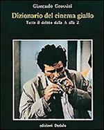 Dizionario del cinema giallo. Tutto il delitto dalla A alla Z