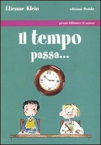 Il tempo passa.... Ediz. illustrata - Étienne Klein - copertina