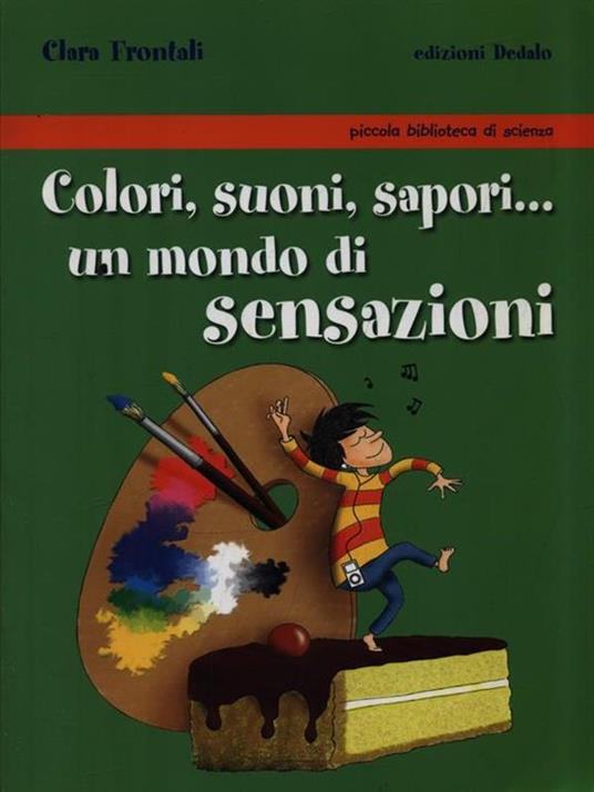 Colori, suoni, sapori... Un mondo di sensazioni - Clara Frontali - 3