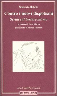 Contro i nuovi dispotismi. Scritti sul berlusconismo - Norberto Bobbio - copertina