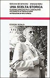 Una scelta storica. Eugenio Laricchiuta e il socialismo riformista in Terra di Bari - Giovanni De Gennaro,Stefano Merli - copertina