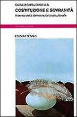 Costituzione e sovranità. Il senso della democrazia costituzionale