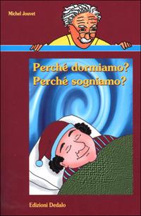 Perché dormiamo? Perché sogniamo? - Michel Jouvet - copertina