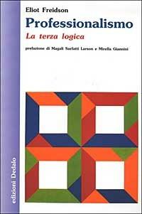 Professionalismo. La terza logica - Eliot Freidson - copertina