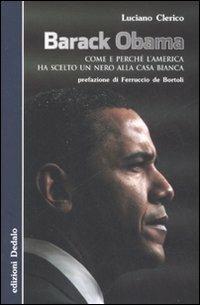 Barack Obama. Come e perché l'America ha scelto un nero alla Casa Bianca - Luciano Clerico - copertina