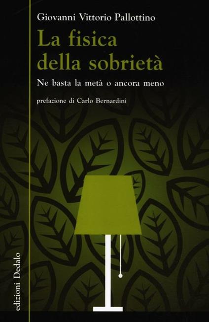 La fisica della sobrietà. Ne basta la metà o ancora meno - Giovanni V. Pallottino - copertina