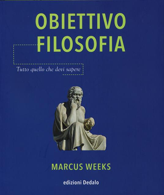 Obiettivo filosofia. Tutto quello che devi sapere - Marcus Weeks - copertina