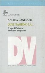 Quel bambino là... Scuola dell'infanzia, handicap e integrazione