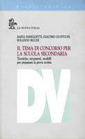 Il tema di concorso per la scuola secondaria. Tecniche, strumenti, modelli per preparare la prova scritta