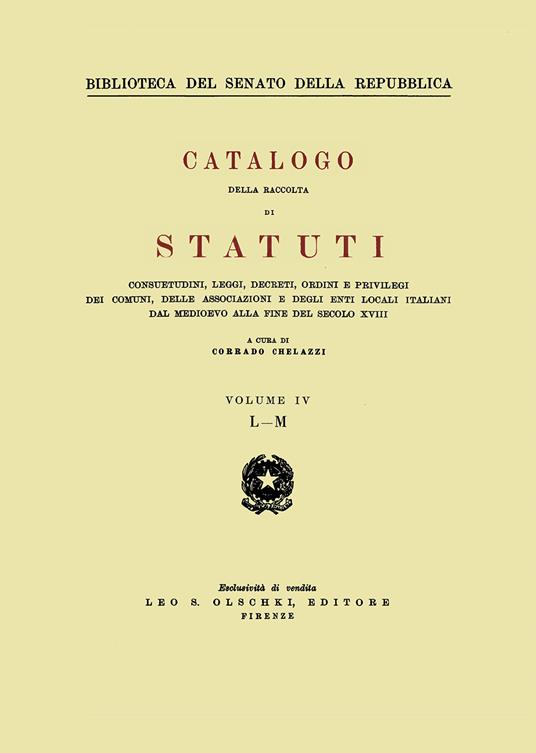 Catalogo della raccolta di statuti, consuetudini, leggi, decreti, ordini e privilegi dei comuni, delle associazioni e degli enti locali italiani dal Medioevo.... Vol. 4: L-M - copertina