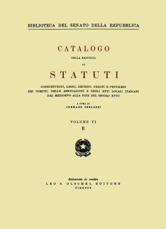 Catalogo della raccolta di statuti, consuetudini, leggi, decreti, ordini e privilegi dei comuni, delle associazioni e degli enti locali italiani dal Medioevo.... Vol. 6: R - copertina