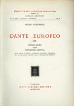 Dante europeo. Vol. 3: Poema sacro come esperienza mistica. Dalla «visio in sommiis» affermatasi nell'esegesi trecentesca alla lettura onirica...