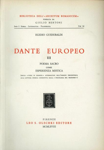 Dante europeo. Vol. 3: Poema sacro come esperienza mistica. Dalla «visio in sommiis» affermatasi nell'esegesi trecentesca alla lettura onirica... - Egidio Idubaldi - copertina