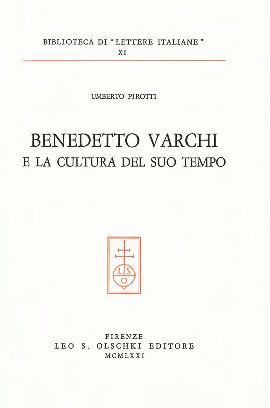 Benedetto Varchi e la cultura del suo tempo - Umberto Pirotti - copertina