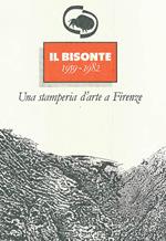 Il bisonte. Una stamperia d'arte a Firenze (1959-1982)