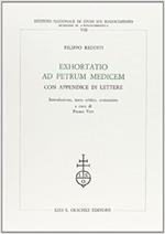 Exhortatio ad Petrum Medicem. Con appendice di lettere