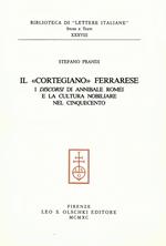 Il cortegiano ferrarese. I «Discorsi» di Annibale Romei e la cultura nobiliare nel Cinquecento