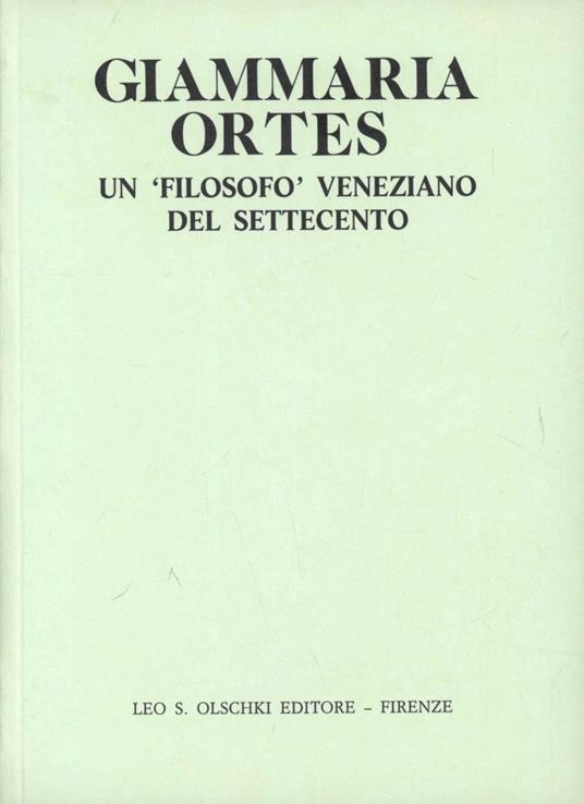 Giammaria Ortes. Un filosofo veneziano del Settecento - copertina