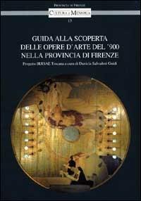 Guida alla scoperta delle opere d'arte del '900 nella provincia di Firenze. Progetto Irrsae Toscana - copertina