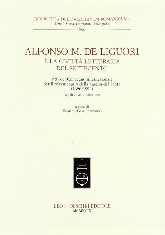 Alfonso M. De Liguori e la civiltà letteraria del '700. Atti del Convegno internazionale per il tricentenario della nascita del santo 1696-1996 (Napoli, 1997) - copertina