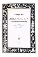 Centotredici anni. Catalogo storico della mostra (Firenze, Biblioteca nazionale centrale, 22 aprile-23 maggio 1999)