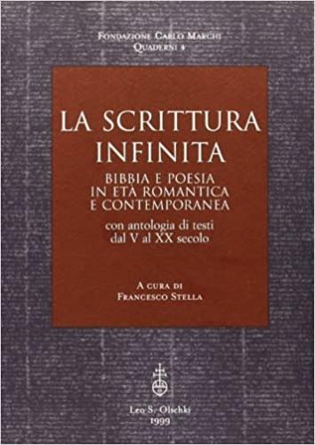 La scrittura infinita. Bibbia e poesia in età romantica e contemporanea. Con antologia di testi dal V al XX secolo. Atti del Convegno (25-26 giugno 1997) - copertina