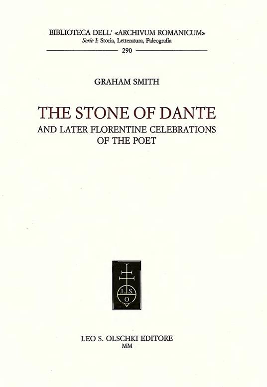 The Stone of Dante and later florentine celebrations of the Poet - Graham Smith - copertina