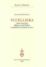 Uccelliera ovvero discorso della natura e proprietà di diversi uccelli (rist. anast. 1622)