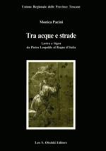 Tra acque e strade. Lastra a Signa da Pietro Leopoldo al Regno d'Italia