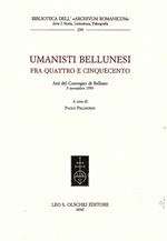 Umanisti bellunesi. Fra Quattro e Cinquecento. Atti del Convegno (Belluno, 5 novembre 1999)