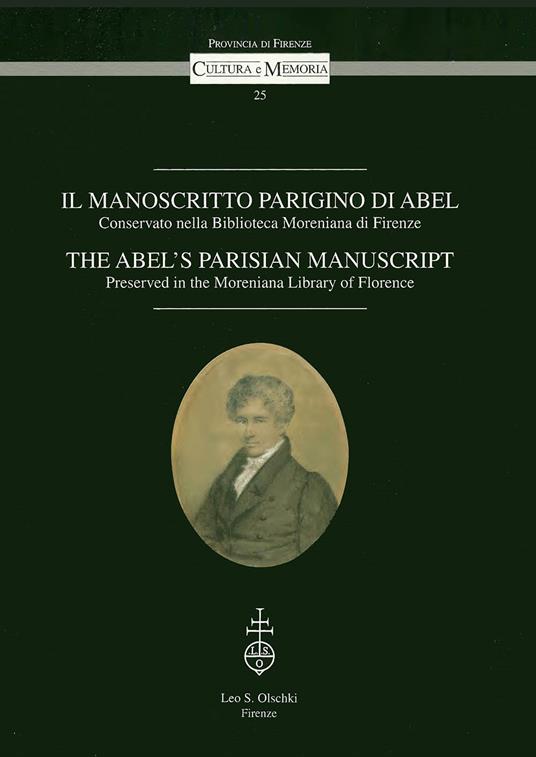 Il manoscritto parigino di Abel. Conservato nella Biblioteca Moreniana di Firenze-The Abel's parisian manuscript. Preserved in the Moreniana Library of Florence - copertina