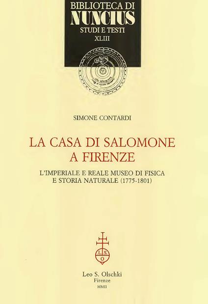 La casa di Salomone a Firenze. L'imperiale e reale Museo di fisica e storia naturale (1775-1801) - Simone Contardi - copertina