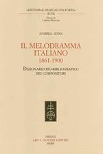 Il melodramma italiano 1861-1900. Dizionario bio-bibliografico dei compositori