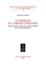 Le mariage et l'«amitié courtoise» dans le dialogue et le récit bref de la Rénaissance