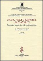 Nunc alia tempora, alii mores. Storici e storia in età postridentina. Atti del Convegno internazionale (Torino, 24-27 settembre 2003)