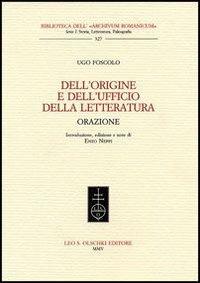 Dell'origine e dell'ufficio della letteratura. Orazione - Ugo Foscolo - copertina