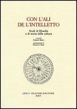 Con l'ali de l'intelletto. Studi di filosofia e di storia della cultura