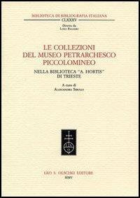 Le collezioni del museo petrarchesco piccolomineo nella biblioteca civica «Attilio Hortis» di Trieste - copertina