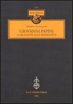 Giovanni Papini. La reazione alla modernità