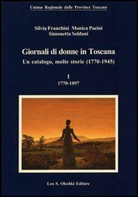 Giornali di donne in Toscana. Un catalogo, molte storie (1770-1945) - Silvia Franchini,Monica Pacini,Simonetta Soldani - 4