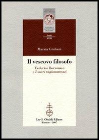 Il vescovo filosofo. Federico Borromeo e I sacri ragionamenti - Marzia Giuliani - 3