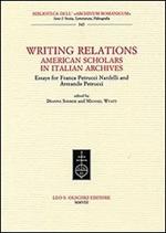 Writing Relations. American Scholars in Italian Archives. Essays for Franca Petrucci Nardelli and Armando Petrucci