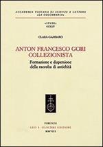 Anton Francesco Gori collezionista. Formazione e dispersione della raccolta di antichità